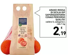 Conad - Aranci Rossa Di Sicilia IGP Sapori&Dintorni Percorso Qualita' Conad - Aranci Rossa Di Sicilia IGP Sapori&Dintorni Percorso Qualita'