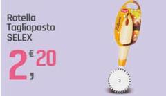 Selex - Rotella Tagliapasta