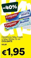 Colgate - Dentifricio Max Fresh O Max White
