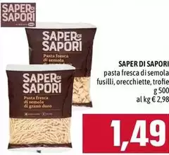Saper di sapori - Pasta Fresca Di Semola Fusilli, Orecchiette, Trofie