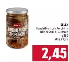 Selex - Funghi Misti Con Porcini In Olio Di Semi Di Girasole