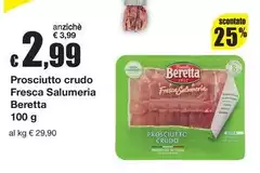 Beretta - Prosciutto Crudo Fresca Salumeria Beretta - Prosciutto Crudo Fresca Salumeria