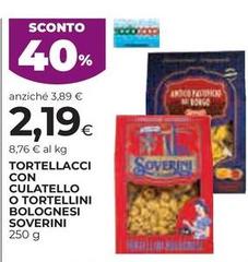 Soverini - Tortellacci Con Culatello O Tortellini Bolognesi