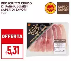 Saper di sapori - Prosciutto Crudo Di Parma 20mesi Saper di sapori - Prosciutto Crudo Di Parma 20mesi
