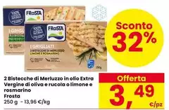 Frosta - 2 Bistecche Di Merluzzo In Olio Extra Vergine Di Oliva E Rucola O Limone E Rosmarino Frosta - 2 Bistecche Di Merluzzo In Olio Extra Vergine Di Oliva E Rucola O Limone E Rosmarino