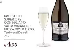 Tenimenti dogali - Prosecco Superiore Conegliano Valdobbiadene Extra Dry D.O.C.G.