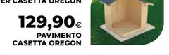 Oregon - Pavimento Casetta Oregon - Pavimento Casetta