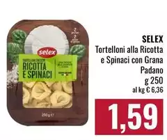 Selex - Tortelloni Alla Ricotta E Spinaci Con Grana Padano