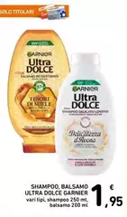 Garnier - Shampoo, Balsamo Ultra Dolce
