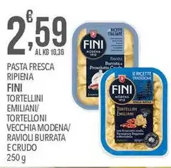 Fini Modena - Pasta Fresca Ripiena Tortellini Emiliani/ Tortelloni Vecchia Modena/ Ravioli Burrata E Crudo Fini Modena - Pasta Fresca Ripiena Tortellini Emiliani/ Tortelloni Vecchia Modena/ Ravioli Burrata E Crudo