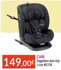 Cam - Seggiolino Auto Trip I-Size 40/150