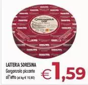 Latteria Soresina - Gongonola Piccante Latteria Soresina - Gongonola Piccante