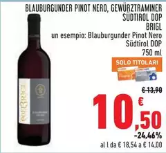 Pinot Nero - , Gewürztraminer Südtirol DOP Pinot Nero - , Gewürztraminer Südtirol DOP