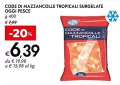 Oggi pesce - Code Di Mazzancolle Tropicali Surgelate Oggi pesce - Code Di Mazzancolle Tropicali Surgelate