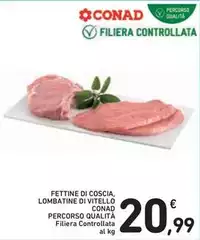 Conad - Fettine Di Coscia, Lombatine Di Vitello Percorso Qualità Conad - Fettine Di Coscia, Lombatine Di Vitello Percorso Qualità