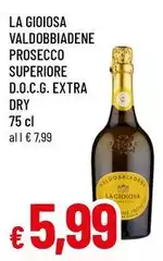 La Gioiosa - Valdobbiadene Prosecco Superiore D.O.C.G. Extra Dry La Gioiosa - Valdobbiadene Prosecco Superiore D.O.C.G. Extra Dry