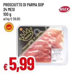 Selex - Prosciutto Di Parma DOP 24 Mesi Selex - Prosciutto Di Parma DOP 24 Mesi