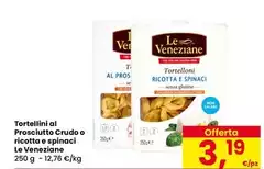 Le veneziane - Tortellini Al Prosciutto Crudo O Ricotta E Spinaci Le veneziane - Tortellini Al Prosciutto Crudo O Ricotta E Spinaci