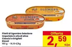 Rizzoli - Filetti Di Sgombro Selezione Imperiale In Olio Di Oliva Classici O Grigliati Rizzoli - Filetti Di Sgombro Selezione Imperiale In Olio Di Oliva Classici O Grigliati
