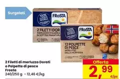 Frosta - 2 Filetti Di Merluzzo Dorati O Polpette Di Pesce Frosta - 2 Filetti Di Merluzzo Dorati O Polpette Di Pesce