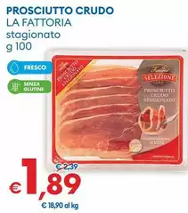 La Fattoria - Prosciutto Crudo