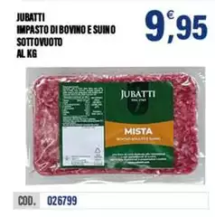 Jubatti - Impasto Di Bovino E Suino Sottovuoto Jubatti - Impasto Di Bovino E Suino Sottovuoto