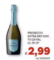Ca' val - Prosecco Extra Dry DOC Tv
