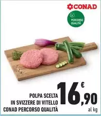 Conad - Polpa Scelta In Svizzere Di Vitello Percorso Qualità Conad - Polpa Scelta In Svizzere Di Vitello Percorso Qualità
