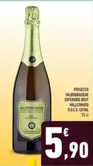 Valdobbiadene - Prosecco  Superiore Brut Millesimato D.O.C.G.
