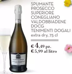 Tenimenti dogali - Spumante Prosecco Superiore Valdobbiadene DOCG