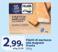 Frosta - Filetti Di Merluzzo Alla Mugnaia Frosta - Filetti Di Merluzzo Alla Mugnaia