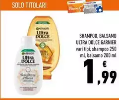 Garnier - Shampoo, Balsamo Ultra Dolce