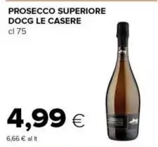 Le Casere - Prosecco Superiore DOCG Le Casere - Prosecco Superiore DOCG