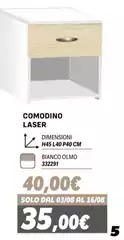 Olmo - Comodino Laser Olmo - Comodino Laser