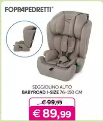 Foppapedretti - Seggiolino Auto Babyroad I-Size