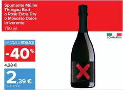Brut - Spumante Müller Thurgau  O Rosé Extra Dry O Moscato Dolce Irriverente