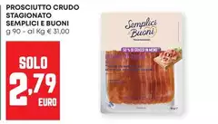 Semplici e buoni - Prosciutto Crudo Stagionato