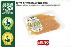Guidi - Petto A Fette Gran Pollo Allevato A Lento Accrescimento E Senza Uso Di Antibiotici Guidi - Petto A Fette Gran Pollo Allevato A Lento Accrescimento E Senza Uso Di Antibiotici