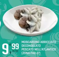 Moscardino Arricciato Decongelato Pescato Nell'atlantico (zona Fao 27)