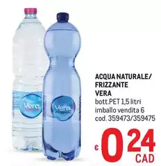 Vera - Acqua Naturale/Frizzante