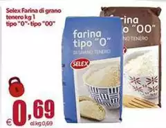 Selex - Farina Di Grano Tenero Tipo "0" Tipo "00" Selex - Farina Di Grano Tenero Tipo "0" Tipo "00"