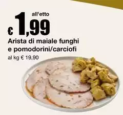 Arista Di Maiale Funghi E Pomodorini/Carciofi