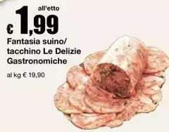 Le Delizie Gastronomiche - Fantasia Suino/ Tacchino