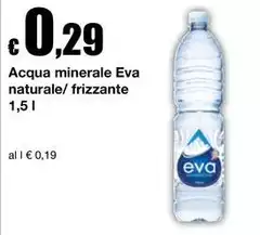 Eva - Acqua Minerale Naturale/ Frizzante Eva - Acqua Minerale Naturale/ Frizzante