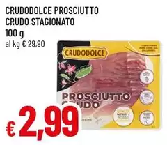 Crudodolce - Prosciutto Crudo Stagionato Crudodolce - Prosciutto Crudo Stagionato