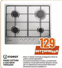 Indesit - Piano Cottura A Gas 60cm THP642IXI Indesit - Piano Cottura A Gas 60cm THP642IXI