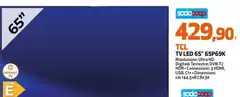 TCL - Tv Led 65" 65P69K TCL - Tv Led 65" 65P69K