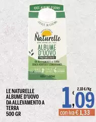 Le Naturelle - Albume D'Uovo Da Allevamento A Terra Le Naturelle - Albume D'Uovo Da Allevamento A Terra