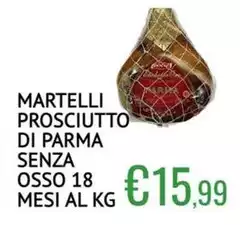 Martelli - Prosciutto Di Parma Senza Osso 18 Mesi Martelli - Prosciutto Di Parma Senza Osso 18 Mesi
