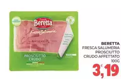 Beretta - Fresca Salumeria Prosciutto Crudo Affettato